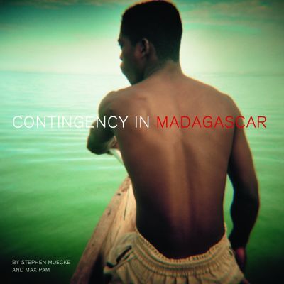 Contingency in Madagascar [Critical Photography series, Intellect Books]