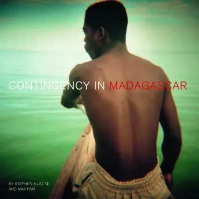 Contingency in Madagascar [Critical Photography series, Intellect Books]