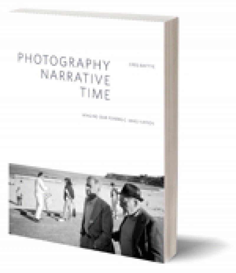 Photography, Narrative, Time: Imaging our Forensic Imagination [Critical Photography series, Intellect Books]
